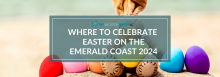 Where to Celebrate Easter on the Emerald Coast 2024